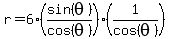 r+=6%28sin%28theta+%29%2Fcos%28theta+%29%29%281%2Fcos%28theta+%29%29