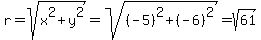 r+=sqrt%28x%5E2%2By%5E2%29=sqrt%28%28-5%29%5E2%2B%28-6%29%5E2%29=+sqrt%2861%29