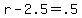 r+-+2.5+=+.5