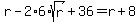 r-2%2A6%2Asqrt%28r%29%2B36=r%2B8
