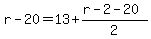 r-20=13%2B%28r-2-20%29%2F2