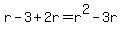r-3%2B2r=r%5E2-3r
