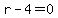 r-4=0