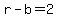 r-b=2