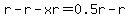 r-r-xr=0.5r-r