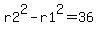 r2%5E2-r1%5E2=36