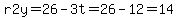 r2y=26-3t=26-12=14