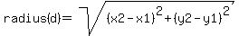 radius%28d%29+=+sqrt%28%28x2+-+x1%29%5E2+%2B+%28y2+-+y1%29%5E2%29
