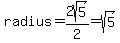 radius=2sqrt%285%29%2F2=sqrt%285%29