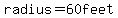 radius=60feet