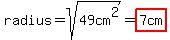 radius=sqrt%2849cm%5E2%29=highlight%287cm%29