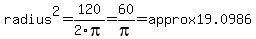 radius%5E2=120%2F2pi=60%2Fpi=approx19.0986