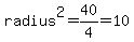 radius%5E2=40%2F4=10