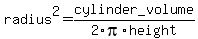 radius%5E2=cylinder_volume%2F2pi%2Fheight