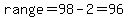 range+=+98+-2=96
