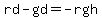rd-gd=-rgh