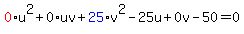 red%280%29%2Au%5E2%2B0%2Auv%2Bblue%2825%29v%5E2-25u%2B0v-50=0