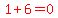 red%281%2B6=0%29