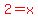 red%282=x%29