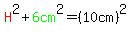 red%28H%29%5E2%2Bgreen%286cm%29%5E2=%2810cm%29%5E2