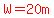 red%28W=20m%29