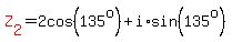 red%28Z%5B2%5D%29=2cos%28135%5Eo%29%2Bi%2Asin%28135%5Eo%29