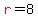 red%28r%29=8
