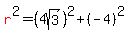 red%28r%29%5E2=%284sqrt%283%29%29%5E2%2B%28-4%29%5E2