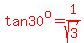 red%28tan30%5Eo=1%2Fsqrt%283%29%29