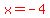 red%28x=-4%29