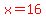 red%28x=16%29