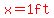 red%28x=1ft%29