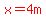 red%28x=4m%29