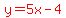 red%28y=5x-4%29
