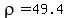 rho=49.4