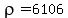 rho=6106
