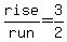 rise%2Frun=3%2F2