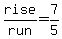 rise%2Frun=7%2F5