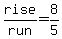 rise%2Frun=8%2F5