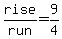 rise%2Frun=9%2F4