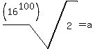 root%28%2816%5E100%29%2C+2%29+=+a