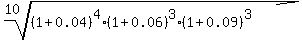 root%2810%2C+%281%2B0.04%29%5E4%2A%281%2B0.06%29%5E3%2A%281%2B0.09%29%5E3%29%29
