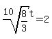 root%2810%2C8%2F3%29%5Et+=+2