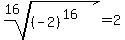 root%2816%2C%28-2%29%5E%2816%29%29=2