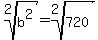 root%282%2Cb%5E2%29=root%282%2C720%29