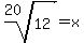 root%2820%2C+12%29+=+x