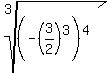 root%283%2C%28-%283%2F2%29%5E3%29%5E4%29