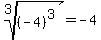 root%283%2C%28-4%29%5E3%29=-4
