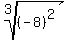 root%283%2C%28-8%29%5E2%29
