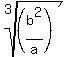 root%283%2C%28b%5E2%2Fa%29%29
